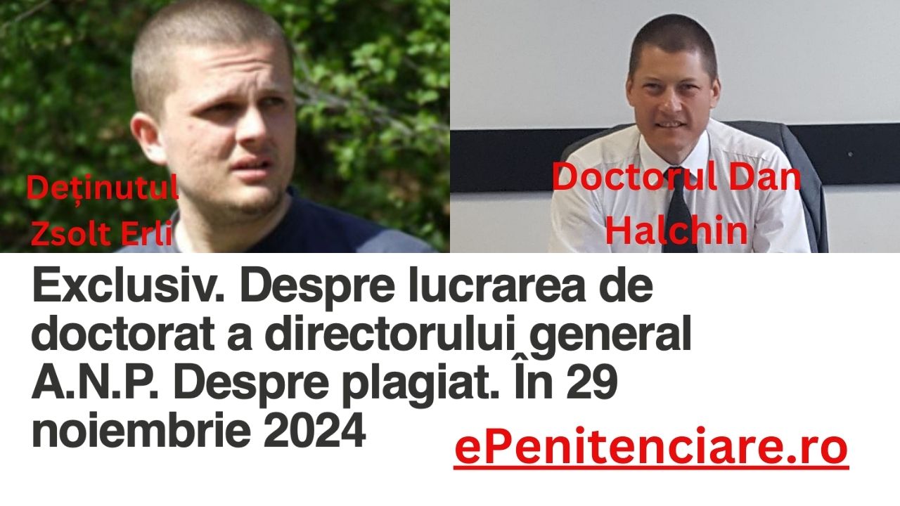 Lucrarea de doctorat a șefului Poliției Penitenciare, Dan HALCHIN, contestată de către deținutul Erli Zsolt.